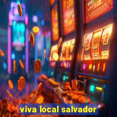 viva local salvador